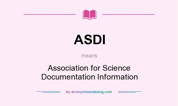 What does ASDI mean? It stands for Association for Science Documentation Information