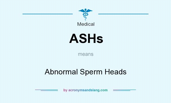 What does ASHs mean? It stands for Abnormal Sperm Heads