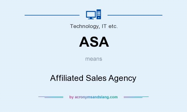 What does ASA mean? It stands for Affiliated Sales Agency