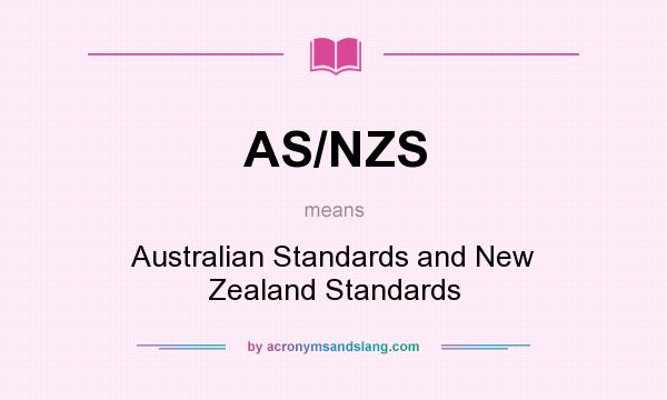 What does AS/NZS mean? It stands for Australian Standards and New Zealand Standards