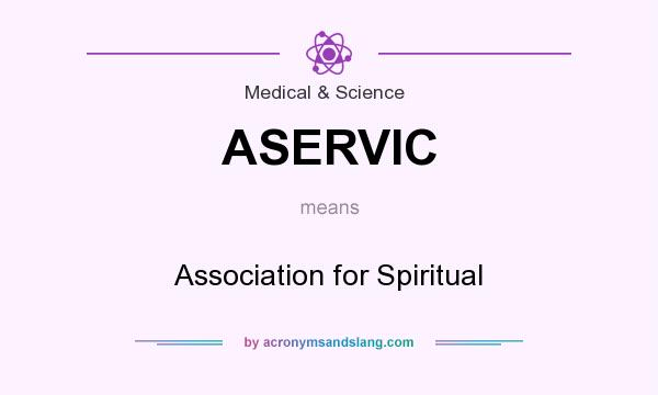 What does ASERVIC mean? It stands for Association for Spiritual