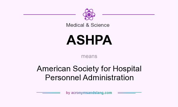 What does ASHPA mean? It stands for American Society for Hospital Personnel Administration
