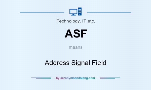 What does ASF mean? It stands for Address Signal Field