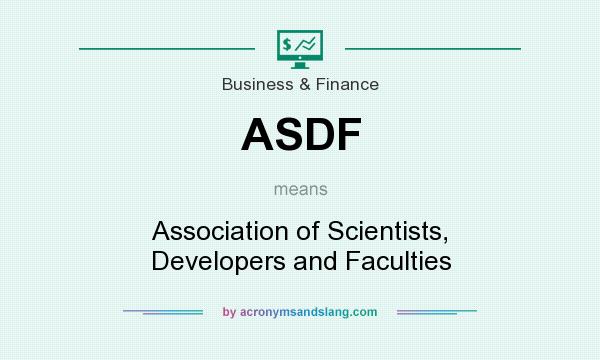 What does ASDF mean? It stands for Association of Scientists, Developers and Faculties