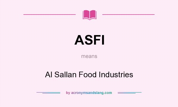 What does ASFI mean? It stands for Al Sallan Food Industries