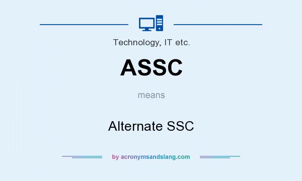 What does ASSC mean? It stands for Alternate SSC