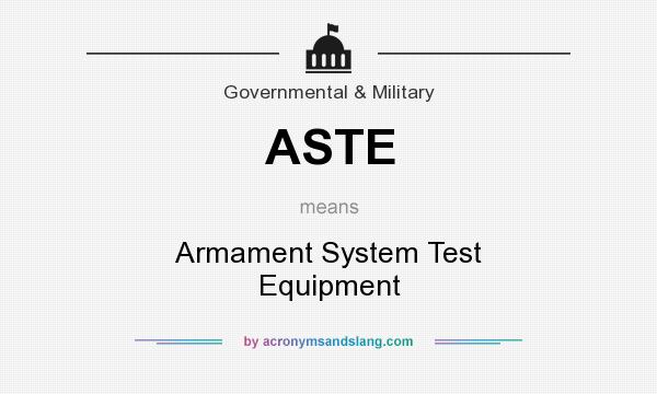 What does ASTE mean? It stands for Armament System Test Equipment