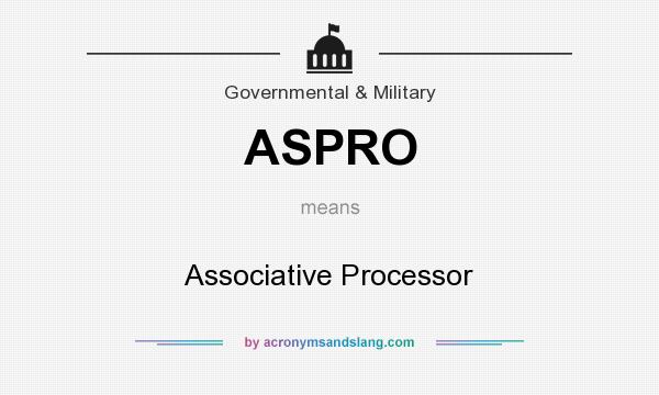 What does ASPRO mean? It stands for Associative Processor