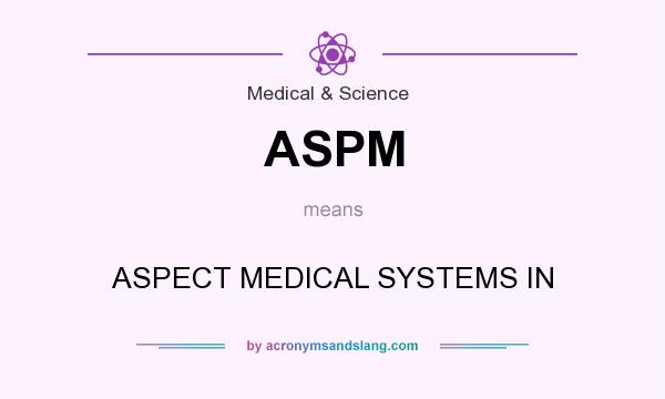 What does ASPM mean? It stands for ASPECT MEDICAL SYSTEMS IN