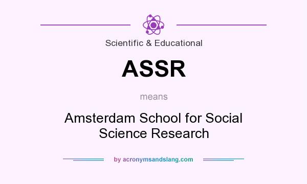 What does ASSR mean? It stands for Amsterdam School for Social Science Research