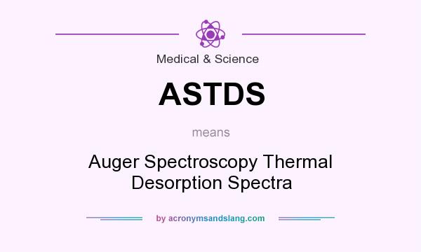 What does ASTDS mean? It stands for Auger Spectroscopy Thermal Desorption Spectra