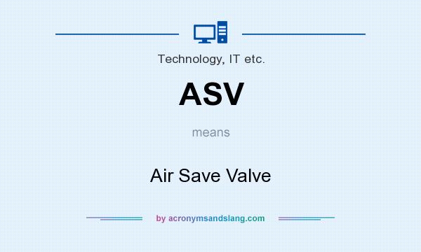 What does ASV mean? It stands for Air Save Valve