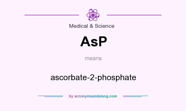 What does AsP mean? It stands for ascorbate-2-phosphate