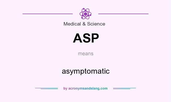 What does ASP mean? It stands for asymptomatic