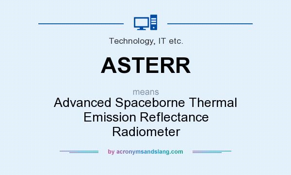 What does ASTERR mean? It stands for Advanced Spaceborne Thermal Emission Reflectance Radiometer