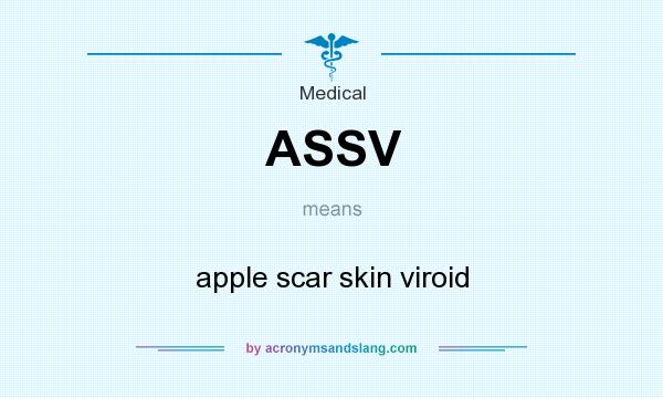 What does ASSV mean? It stands for apple scar skin viroid