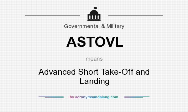 What does ASTOVL mean? It stands for Advanced Short Take-Off and Landing