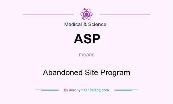 What does ASP mean? It stands for Abandoned Site Program