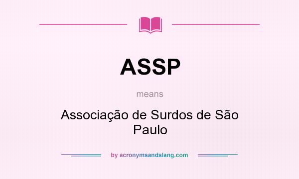 What does ASSP mean? It stands for Associação de Surdos de São Paulo