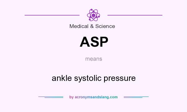 What does ASP mean? It stands for ankle systolic pressure