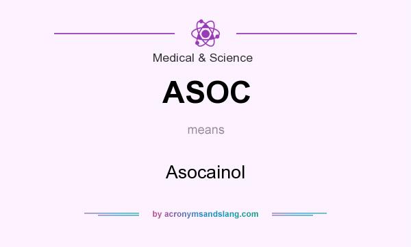 What does ASOC mean? It stands for Asocainol