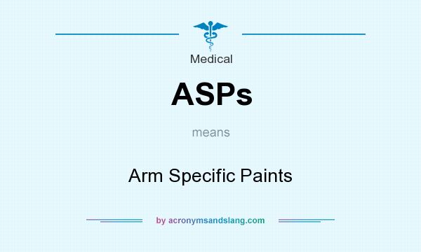 What does ASPs mean? It stands for Arm Specific Paints