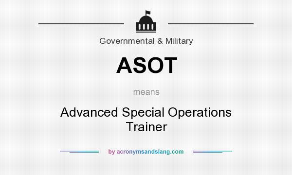 What does ASOT mean? It stands for Advanced Special Operations Trainer