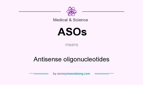 What does ASOs mean? It stands for Antisense oligonucleotides