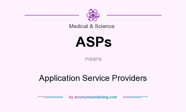 What does ASPs mean? It stands for Application Service Providers