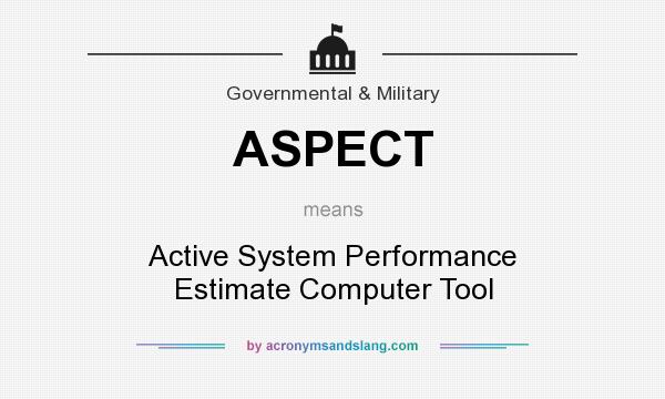 What does ASPECT mean? It stands for Active System Performance Estimate Computer Tool
