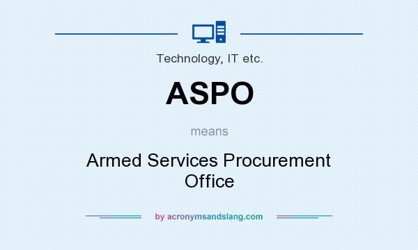 What does ASPO mean? It stands for Armed Services Procurement Office