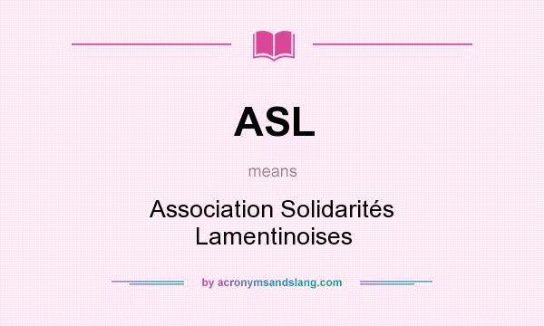 What does ASL mean? It stands for Association Solidarités Lamentinoises