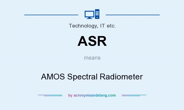 What does ASR mean? It stands for AMOS Spectral Radiometer