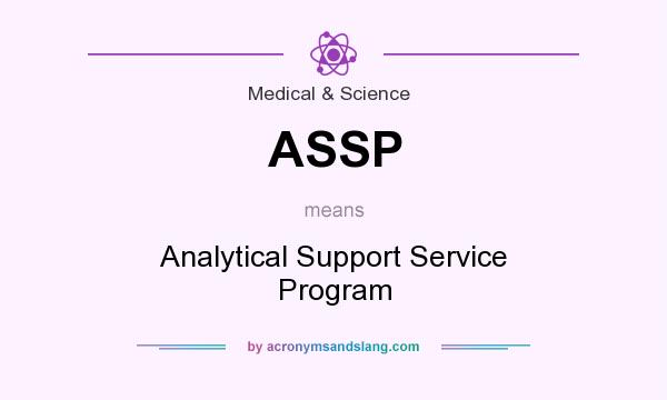 What does ASSP mean? It stands for Analytical Support Service Program