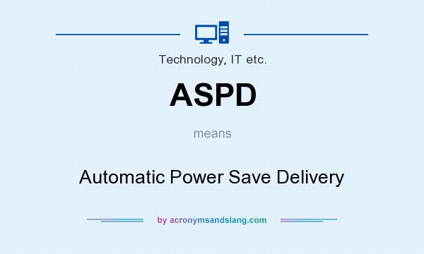 What does ASPD mean? It stands for Automatic Power Save Delivery