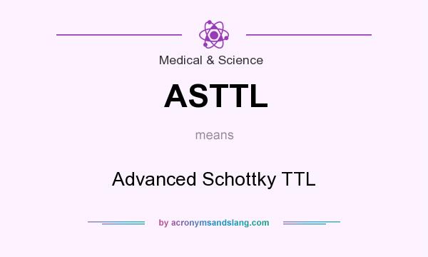 What does ASTTL mean? It stands for Advanced Schottky TTL