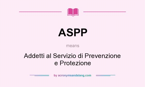 What does ASPP mean? It stands for Addetti al Servizio di Prevenzione e Protezione