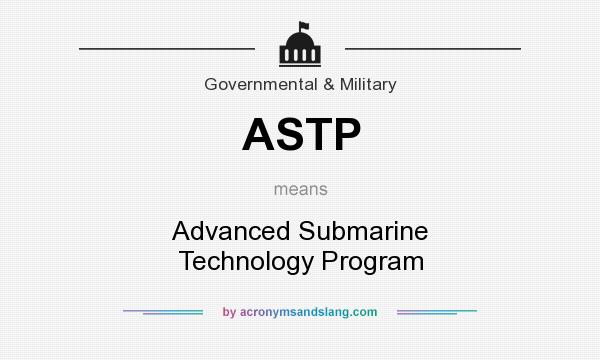 What does ASTP mean? It stands for Advanced Submarine Technology Program