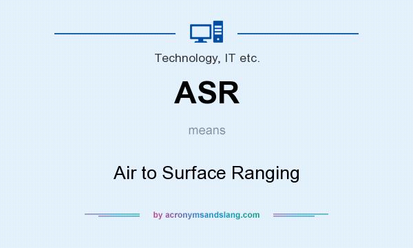 What does ASR mean? It stands for Air to Surface Ranging