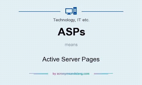 What does ASPs mean? It stands for Active Server Pages