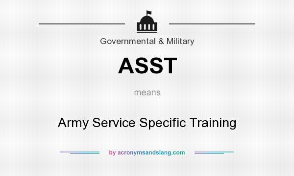 What does ASST mean? It stands for Army Service Specific Training