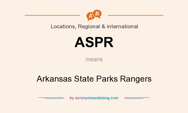What does ASPR mean? It stands for Arkansas State Parks Rangers