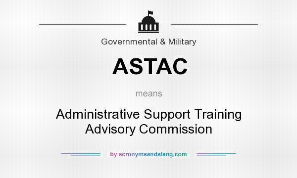 What does ASTAC mean? It stands for Administrative Support Training Advisory Commission