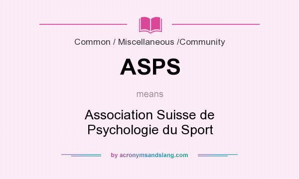 What does ASPS mean? It stands for Association Suisse de Psychologie du Sport