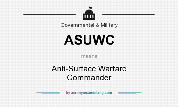 What does ASUWC mean? It stands for Anti-Surface Warfare Commander