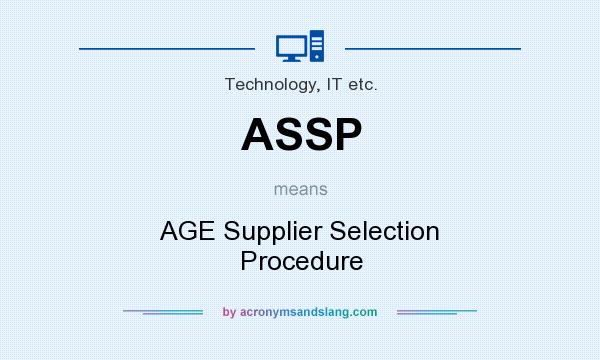 What does ASSP mean? It stands for AGE Supplier Selection Procedure