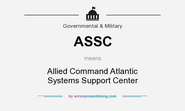 What does ASSC mean? It stands for Allied Command Atlantic Systems Support Center