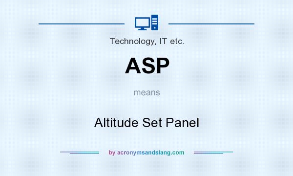 What does ASP mean? It stands for Altitude Set Panel