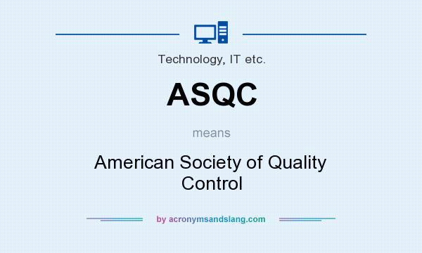 What does ASQC mean? It stands for American Society of Quality Control