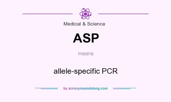 What does ASP mean? It stands for allele-specific PCR